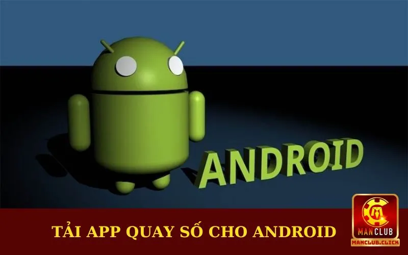 app-quay-so-cho-android Hướng Dẫn Cách Tải App Quay Số Manclub Cho Tân Cược Thủ