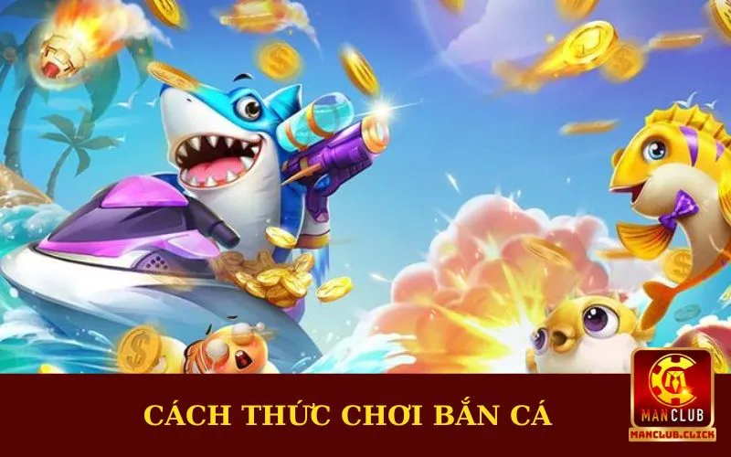 cach-thuc-tham-gia-choi-ban-ca Bắn Cá Tiểu Tiên | Chiến Thuật Nhận Thưởng Lớn Tại Manclub