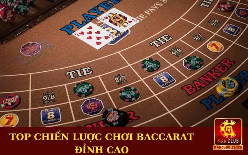chien-luoc-choi-baccarat-dinh-cao Hướng Dẫn Chơi Baccarat Đổi Thưởng Chi Tiết Cho Newbie