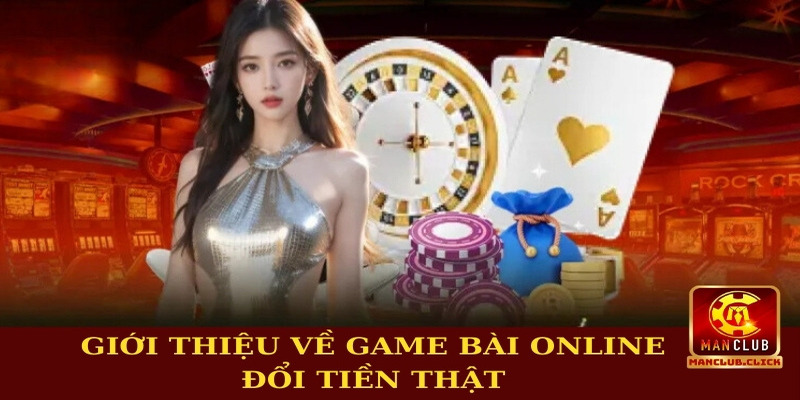 choi-bai-online-doi-tien-that-manclub-gioi-thieu Hướng Dẫn Chơi Bài Online Đổi Tiền Thật Manclub Thắng Lớn