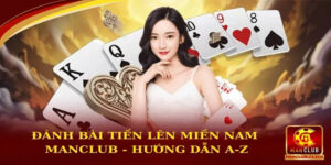 đánh bài tiến lên miền Nam online Manclub