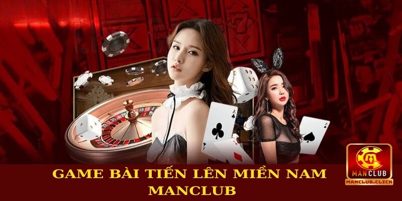 danh-bai-tien-len-mien-nam-online-manclub-gioi-thieu Đánh Bài Tiến Lên Miền Nam Online Manclub - Hướng Dẫn A-Z