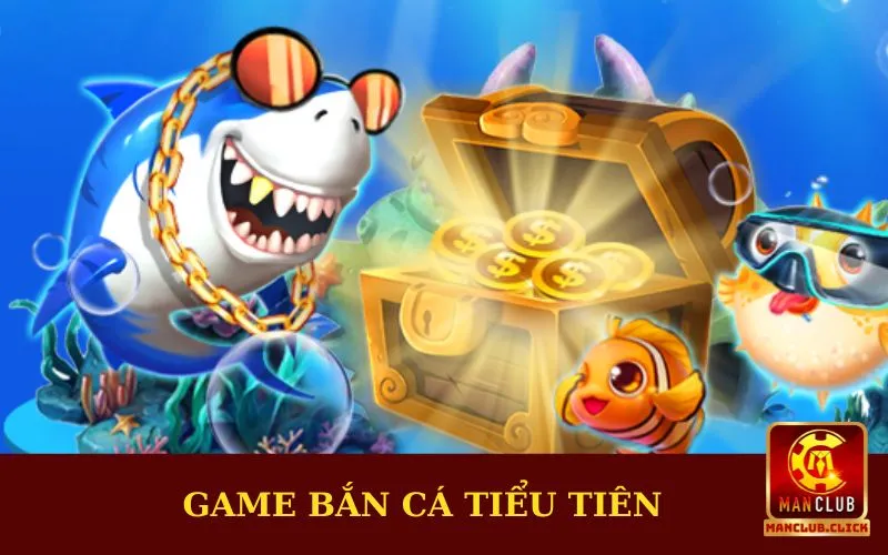 gioi-thieu-game-ban-ca-tieu-tien Bắn Cá Tiểu Tiên | Chiến Thuật Nhận Thưởng Lớn Tại Manclub