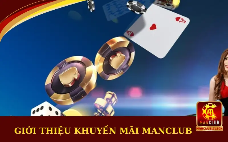 gioi-thieu-ve-chuong-trinh-khuyen-mai-manclub Khuyến Mãi Manclub Đa Dạng, Giá Trị Khủng Cho Hội Viên