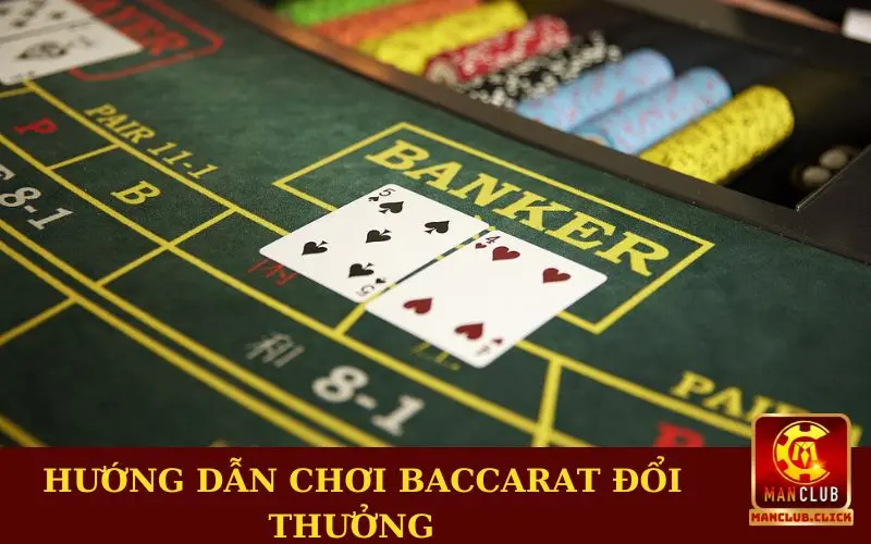 huong-dan-choi-baccarat-doi-thuong Hướng Dẫn Chơi Baccarat Đổi Thưởng Chi Tiết Cho Newbie