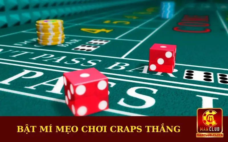 meo-choi-craps-thang Bật mí 5+ Mẹo Chơi Craps Thắng Cực Chuẩn Xác Từ Cao Thủ