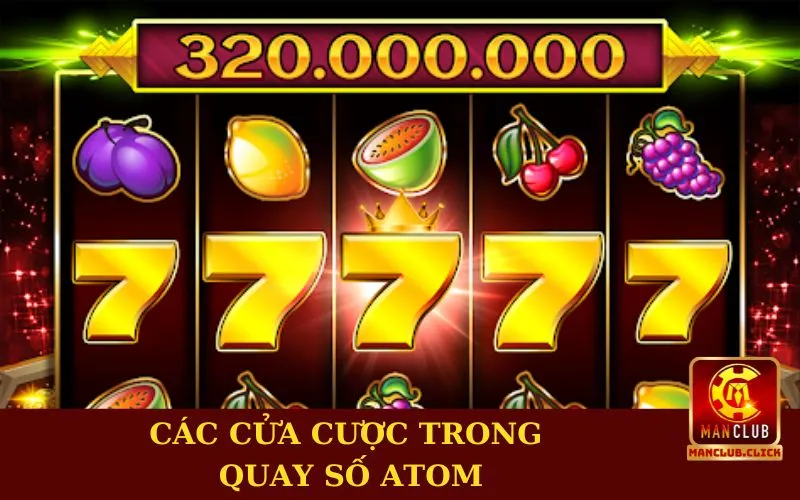 quay-so-atom-cac-cua-cuoc Quay Số Atom - Nắm Bắt Cơ Hội Và Bí Quyết Thắng Lớn