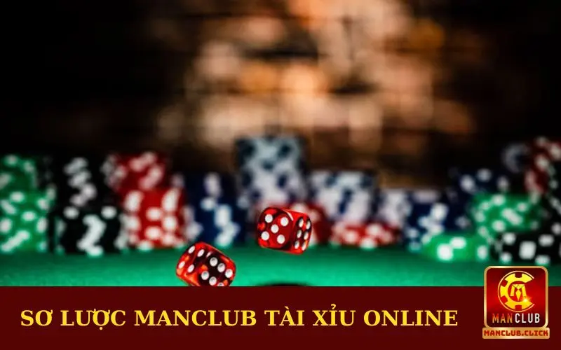 so-luoc-tai-xiu-online Manclub Tài Xỉu Online - Hướng Dẫn Cách Chơi Cơ Bản Nhất