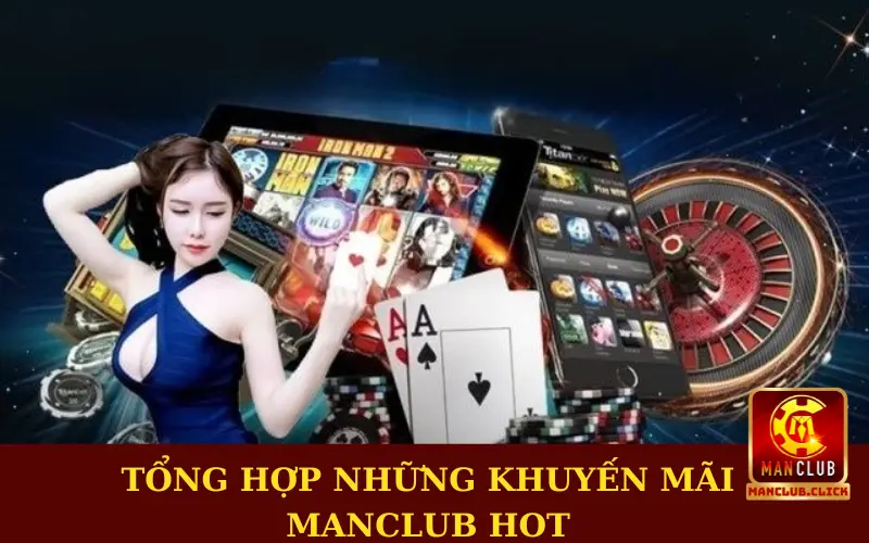 tong-hop-nhung-khuyen-mai-manclub-hot Khuyến Mãi Manclub Đa Dạng, Giá Trị Khủng Cho Hội Viên