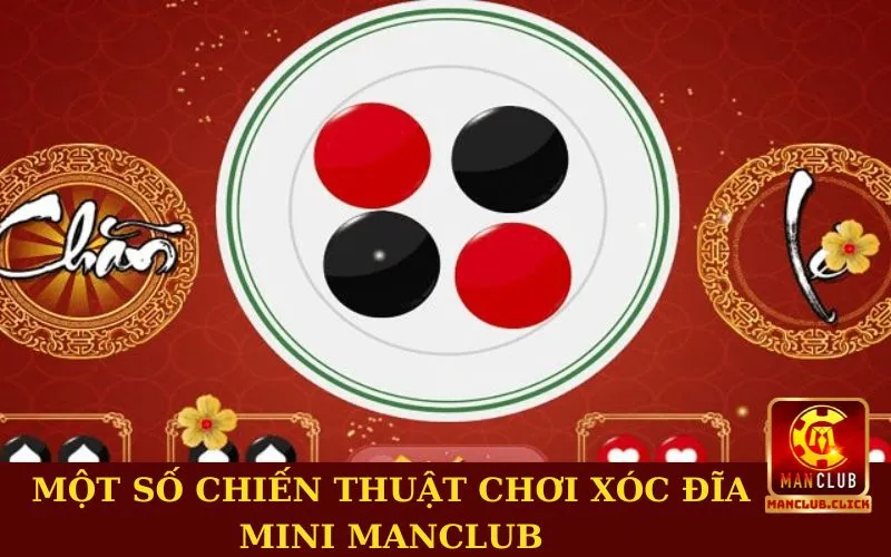 xoc-dia-mini-manclub-chien-thuat Xóc Đĩa Mini Manclub - Cách Chơi, Kinh Nghiệm Chơi Hiệu Quả