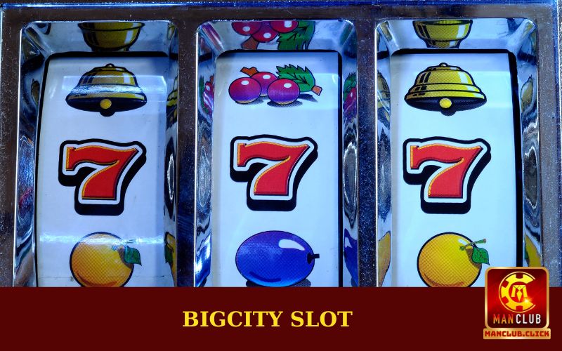 bigcity-slot-manclub Bigcity Slot – điểm đến lý tưởng cho những ai yêu thích trò chơi đổi thưởng